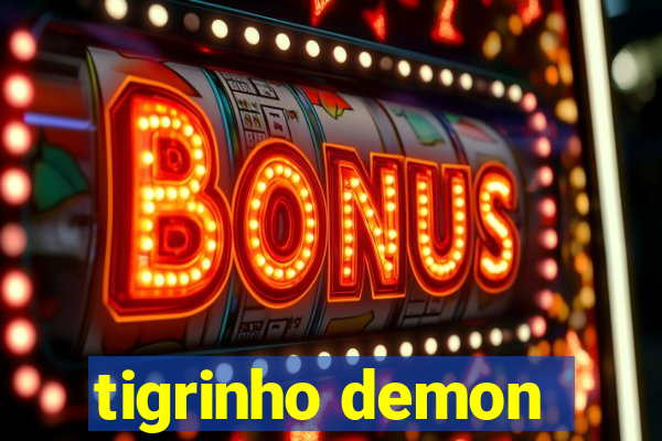 tigrinho demon